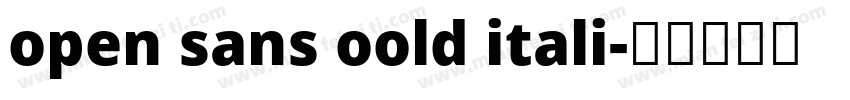open sans oold itali字体转换